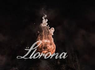 La Llorona | Ticketmaster