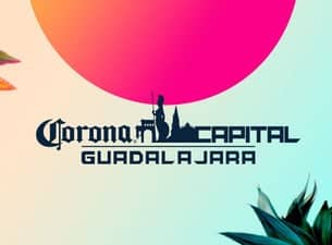 Corona Capital Guadalajara | Ticketmaster